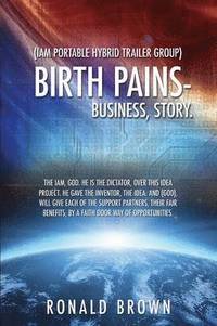 bokomslag (Iam Portable Hybrid Trailer Group), Birth Pains-Business, Story.