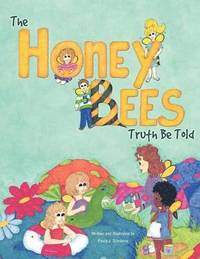 bokomslag The Honey Bees Truth Be Told