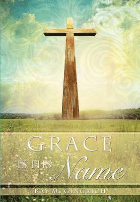 bokomslag Grace is His Name