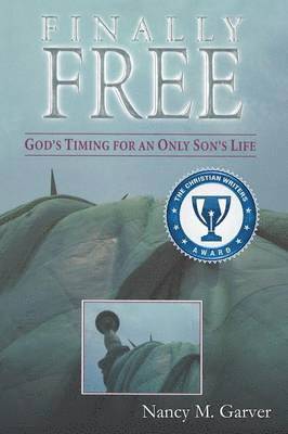 bokomslag Finally Free God's Timing for an Only Son's Life