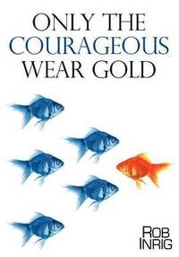 bokomslag Only the Courageous Wear Gold