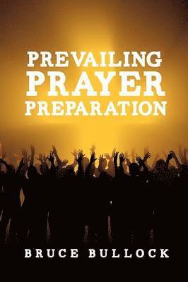 Prevailing Prayer Preparation 1