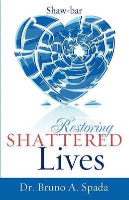 Restoring Shattered Lives 1