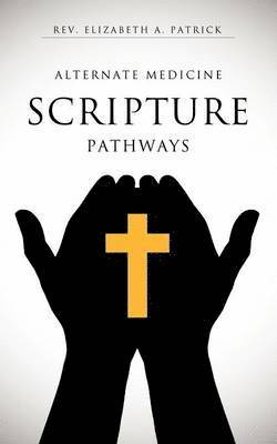 Alternate Medicine Scripture Pathways 1