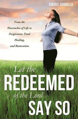 Let the Redeemed of the Lord Say So 1