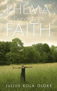 bokomslag Rhema Powered by Faith