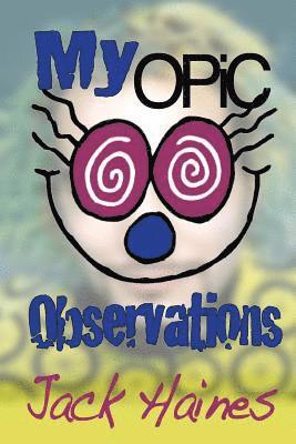 My Opic Observation 1