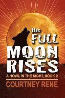 Courtney Rene - The Full Moon Rises, Häftad