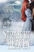 Christine Young - Straight to Heaven, Häftad