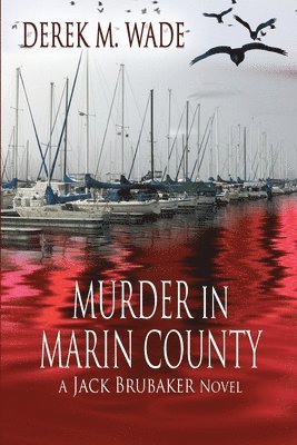 bokomslag Murder in Marin County: A Jack Brubaker Novel