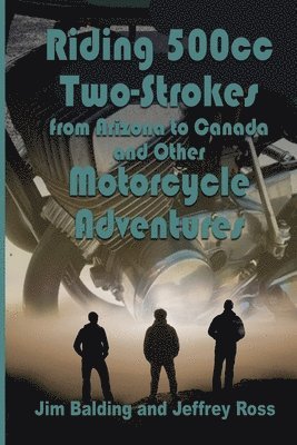 Riding 500cc Two Strokes to Canada in 1972 1