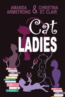 Christina St Clair, Amanda Armstrong, Christina St. Clair - Cat Ladies, Häftad