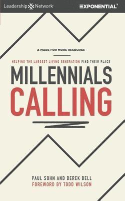 Millennials Calling: Helping the Largest Living Generation Find Their Place 1