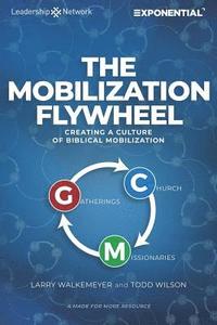 bokomslag The Mobilization Flywheel: Creating a Culture of Biblical Mobilization