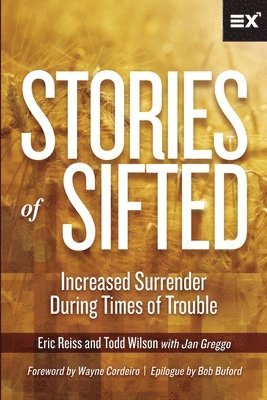 Todd Wilson - Stories of Sifted: Increased Surrender During Times of Trouble, Häftad
