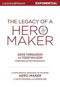 bokomslag The Legacy of a Hero Maker: A Supplemental Resource to the Book Hero Maker