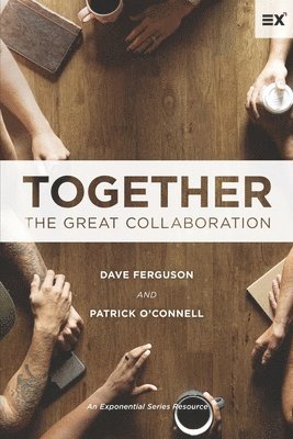 Patrick O'Connell, Dave Ferguson - Together: The Great Collaboration, Häftad