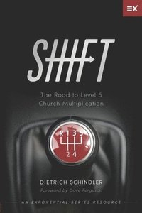bokomslag Shift: The Road to Level 5 Church Multiplication