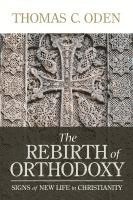 bokomslag The Rebirth of Orthodoxy: Signs of New Life in Christianity