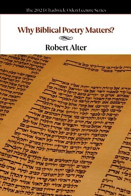 Robert Alter - Why Poetry in the Bible Matters?, Häftad