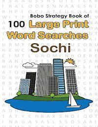 Bobo Strategy Book of 100 Large Print Word Searches: Sochi 1