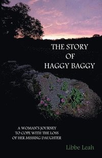 bokomslag Haggy Baggy: A Woman's Journey To Cope With The Loss Of Her Missing Daughter