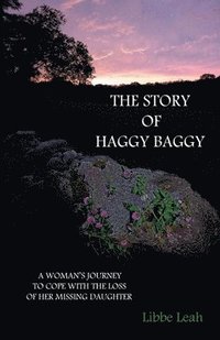 bokomslag Haggy Baggy: A Woman's Journey To Cope With The Loss Of Her Missing Daughter