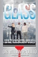 bokomslag The Glass Company-: How to Lead, Hire and Sell in the Transparent World.