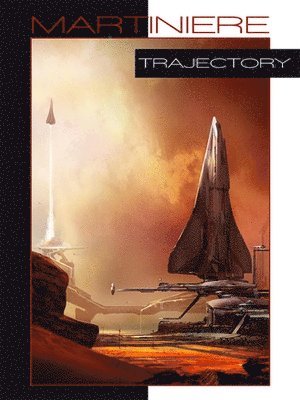 Stephan Martiniere - Trajectory, Inbunden. Tillgänglighet: Lägg i varukorg