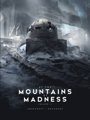 H.P. Lovecraft, Francois Baranger - At the Mountains of Madness Vol. 2, Inbunden
