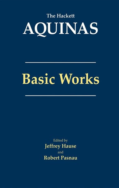 Thomas Aquinas, Jeffrey Hause, Robert Pasnau - Aquinas: Basic Works, Häftad