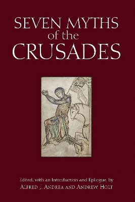 Seven Myths of the Crusades 1