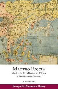 bokomslag Matteo Ricci and the Catholic Mission to China, 1583&#150;1610