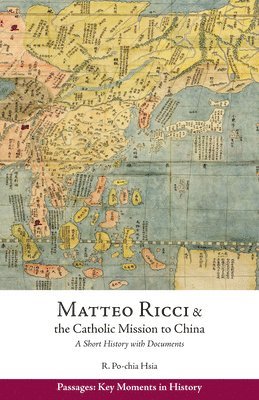 bokomslag Matteo Ricci and the Catholic Mission to China, 15831610