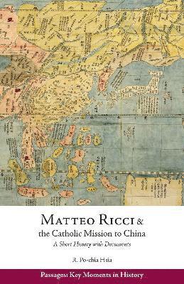 Matteo Ricci and the Catholic Mission to China, 15831610 1