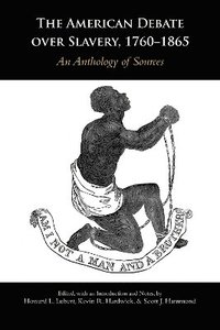 bokomslag The American Debate over Slavery, 1760-1865