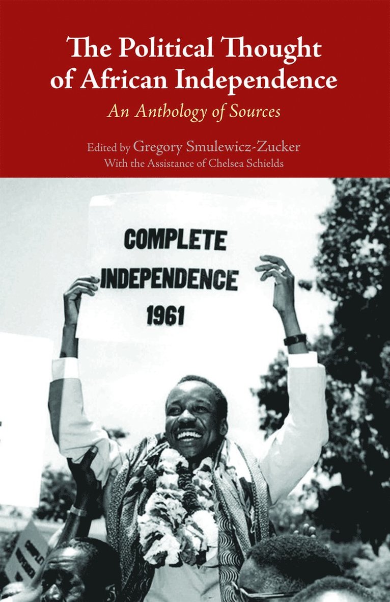 Gregory R. Smulewicz-Zucker - Political Thought of African Independence, Häftad