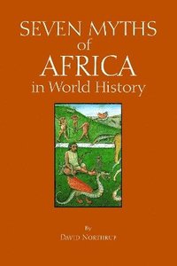 bokomslag Seven Myths of Africa in World History