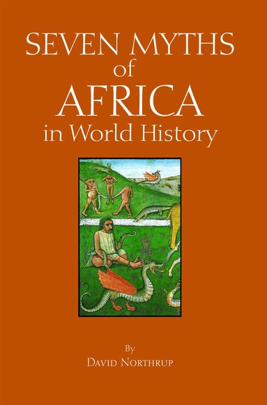 David Northrup, Alfred J. Andrea, Andrew Holt - Seven Myths of Africa in World History, Häftad