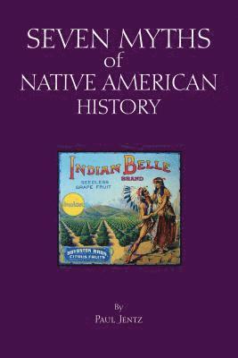 Seven Myths of Native American History 1