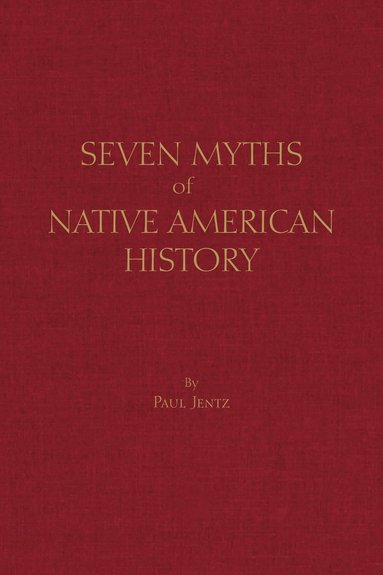 bokomslag Seven Myths of Native American History