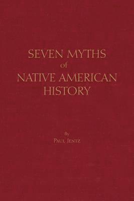 Seven Myths of Native American History 1