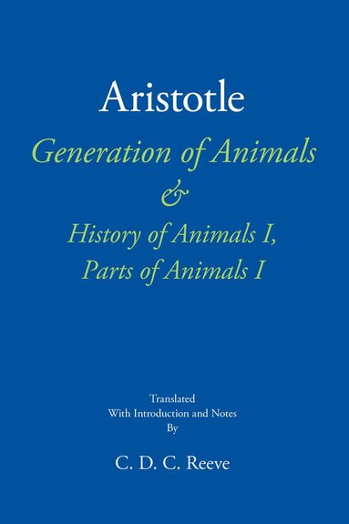 Aristotle - Generation of Animals & History of Animals I, Parts of Animals I, Häftad