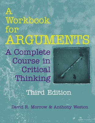 David R. Morrow, Anthony Weston - Workbook for Arguments, Häftad