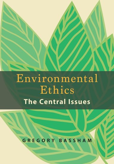 Gregory Bassham - Environmental Ethics, Häftad