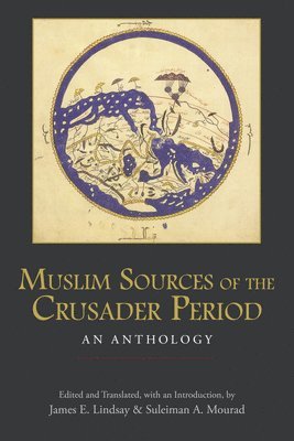 Muslim Sources of the Crusader Period 1