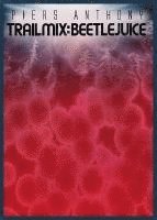 Piers Anthony - Trail Mix Vol #2: Beetle Juice, Häftad