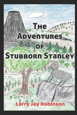 bokomslag The Adventures of Stubborn Stanley: (A Chapter Book)