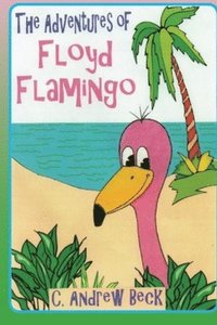 bokomslag The Adventures of Floyd Flamingo