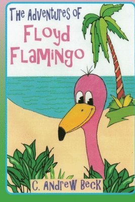 The Adventures of Floyd Flamingo 1